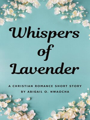 cover image of Whispers of Lavender--A Christian Romance Mafia Short Story